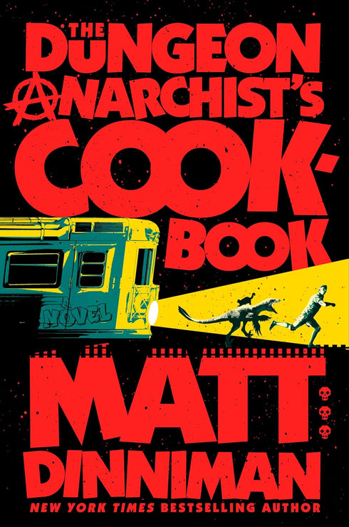 THE DUNGEON ANARCHIST'S COOKBOOK (DUNGEON CRAWLER CARL #3) - DINNIMAN. MATT